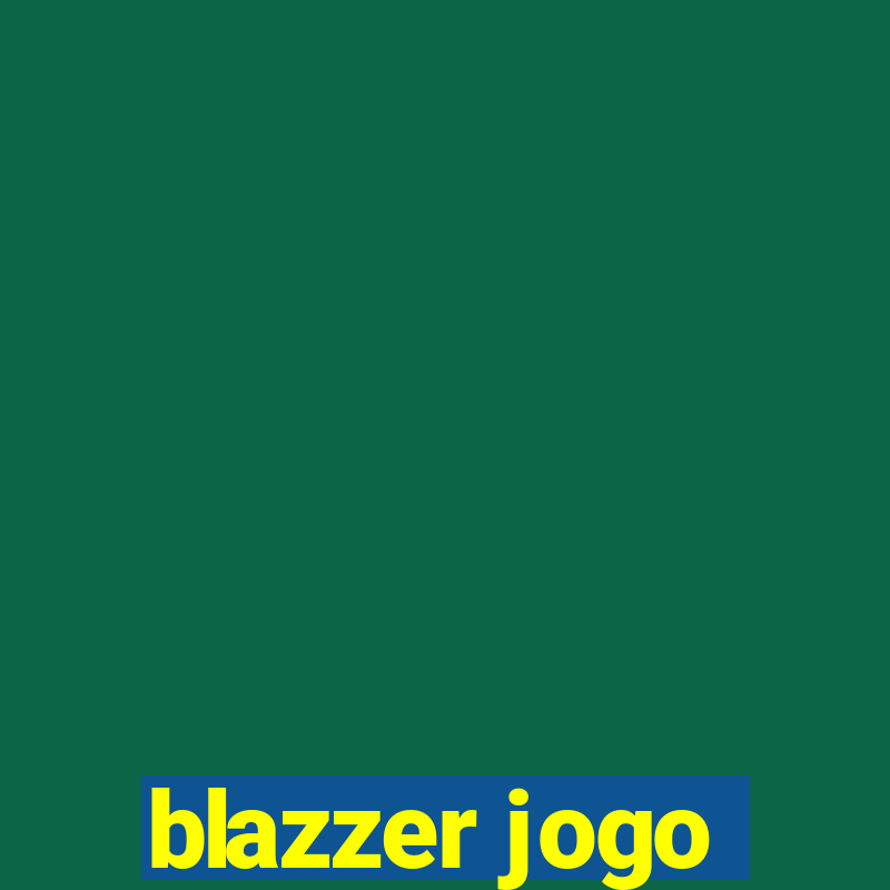 blazzer jogo